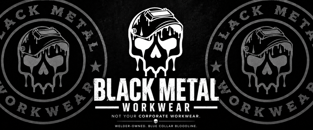 Black Metal Workwear
Welder Owned
Not Your Corporate Workwear
Blue Collar Bloodline